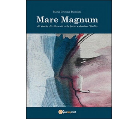 Mare Magnum  di Maria Cristina Picciolini,  2014,  Youcanprint - ER