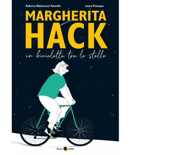 Margherita Hack. In bicicletta tra le stelle di Roberta Balestrucci Fancellu, La