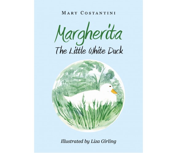 Margherita - The Little White Duck - Mary Costantini, L. Girling,  2019