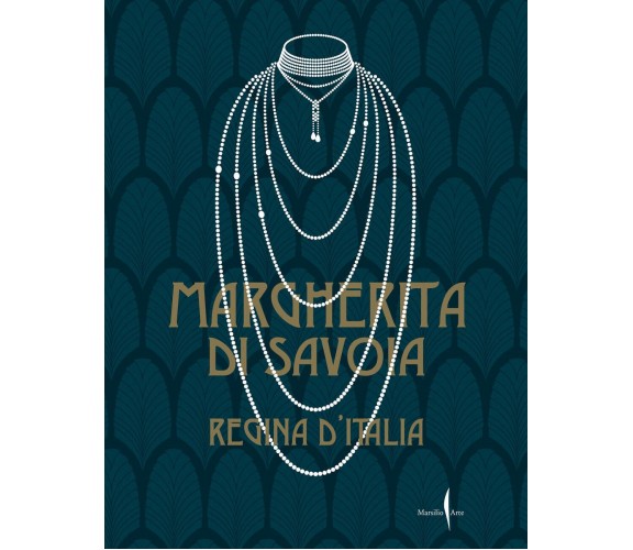 Margherita di Savoia regina d'Italia. Ediz. illustrata-Maria Paola Ruffino-2022