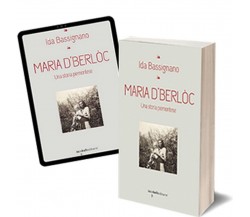 Maria D’Berlòc	 di Ida Bassignano,  2016,  Iacobelli Editore