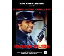 Maria Grazia Catanzani racconta...Il Cowboy, l’Attore, l’Uomo...il Mito - GEORGE