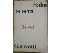 Maria Teresa Nessi - Sabato sera - Garzanti 1° edizione 