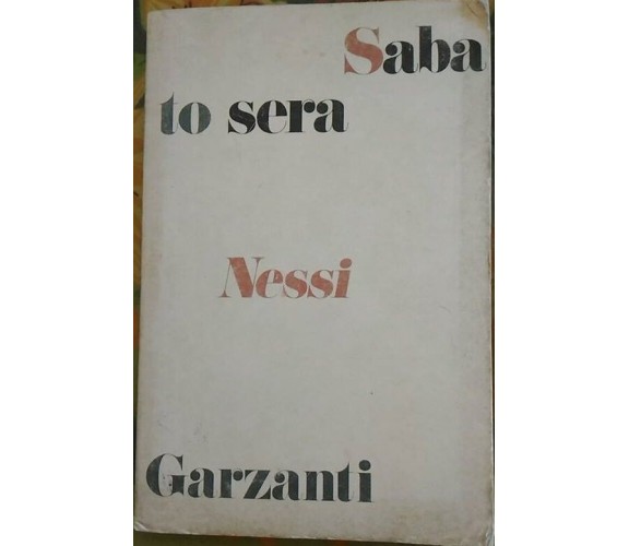 Maria Teresa Nessi - Sabato sera - Garzanti 1° edizione 