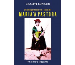Maria ’a pastora	 di Giuseppe Coniglio,  2018,  Youcanprint