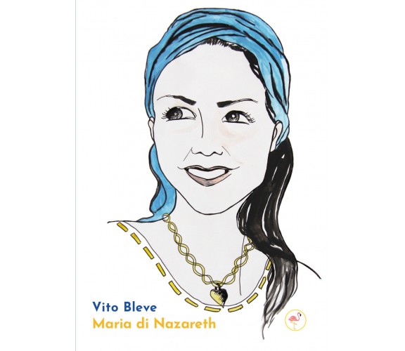 Maria di Nazareth di Vito Bleve,  2021,  Youcanprint