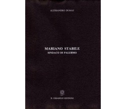 Mariano Stabile - Sindaco di Palermo di Alessandro Dumas,  1994,  Il Girasole Ed