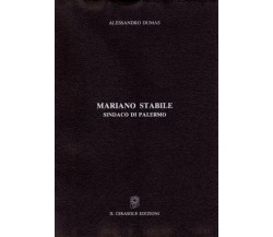 Mariano Stabile - Sindaco di Palermo di Alessandro Dumas,  1994,  Il Girasole Ed