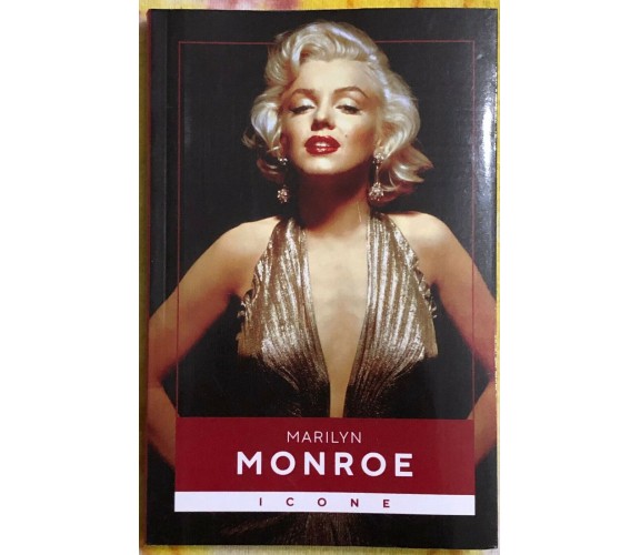 Marilyn Monroe - Icone n. 1 di Anna Consilia Alemanno,  2021,  Oggi