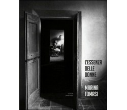 Marina Tomasi. L’essenza delle donne. Ediz. multilingue - ER