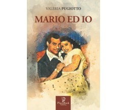Mario Ed IO di Valeria Pugiotto,  2021,  Independently Published