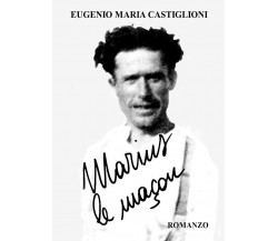 Marius le maçon di Eugenio Maria Castiglioni,  2022,  Youcanprint