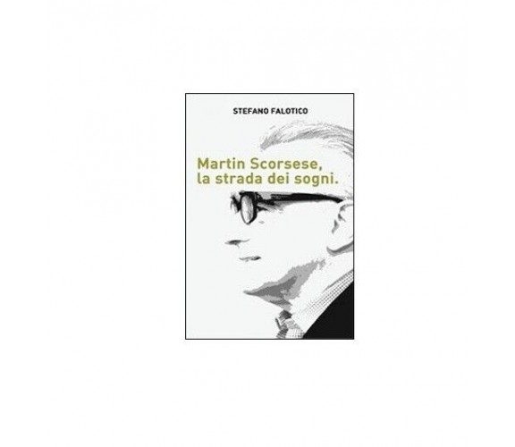 Martin Scorsese - Stefano Falotico,  2014,  Youcanprint