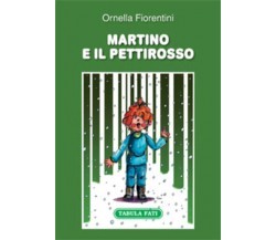 Martino e il pettirosso di Ornella Fiorentini,  2012,  Tabula Fati