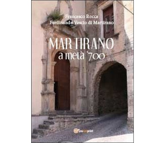 Martirano a metà del 700,  di Francesco Rocca, Ferdinando Vescio Di Martirano