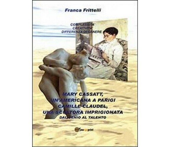 Mary Cassatt, un’americana a Parigi. (France Frittelli, 2013) -  ER