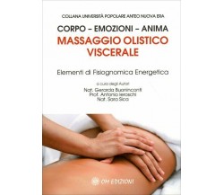 Massaggio Olistico Viscerale. Elementi di Fisiognomica Energetica di Gerarda Buo