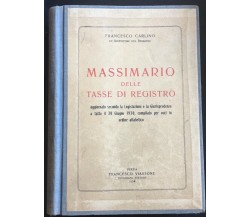 Massimario delle Tasse di Registro -Francesco Carlino,  1930,  Tipografico Ed- P