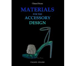 Materials for the accessory design	 di Chiara Dicasa,  2020,  Youcanprint