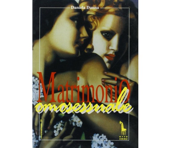 Matrimonio omosessuale di Daniela Danna,  1997,  Massari Editore