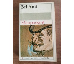 Maupassant - Bel-Ami - Garzanti - 1965 - AR