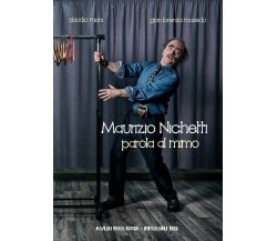 Maurizio Michetti. Parola al mimo	 di Claudio Miani E Gianlorenzo Masedu,  2019