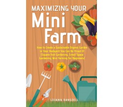 Maximizing your mini farm di Louann Ransdell,  2021,  Youcanprint