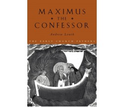 Maximus the Confessor - Andrew  - Routledge, 1996