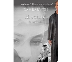 Maxine - Parte seconda	 di Gambarutti,  2017,  Youcanprint