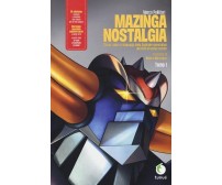 Mazinga nostalgia. Storia, valori e linguaggi della Goldrake-generation. Ediz. a