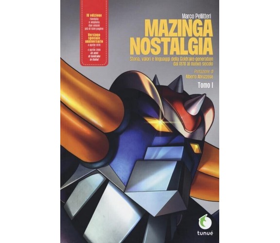 Mazinga nostalgia. Storia, valori e linguaggi della Goldrake-generation. Ediz. a