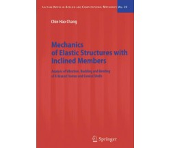 Mechanics of Elastic Structures with Inclined Members - Chin Hao Chang - 2010