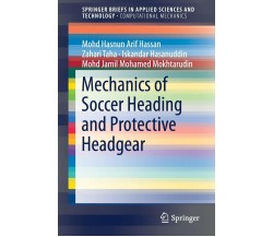 Mechanics of Soccer Heading and Protective Headgear - Mohd Hasnun Arif Hassan