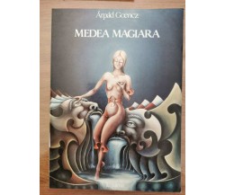 Medea Magiara - A- Goencz - Ila Palma editore - 1991 - AR