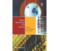 Media,Technology and Society - Brian Winston - Routledge, 1998