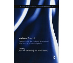 Mediated Football -  Ramón Spaaij - Routledge, 2018