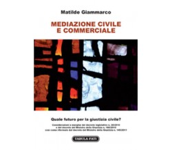 Mediazione civile e commerciale di Matilde Giammarco, 2011, Tabula Fati