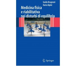 Medicina fisica e riabilitativa nei disturbi di equilibrio - Guido Brugnoni-2007