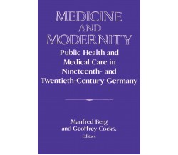 Medicine and Modernity - Manfred Berg  - Cambridge, 2002