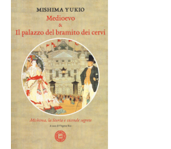 Medioevo & Il palazzo del bramito dei cervi. Mishima, la storia e vicende segret