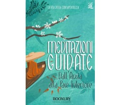 Meditazioni Guidate. Dall’Ansia alla Pace Interiore di La Via Della Consapevolez