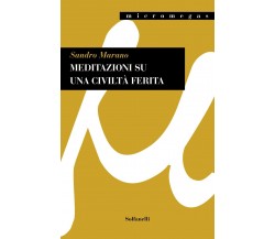 Meditazioni su una civiltà ferita di Sandro Marano, 2017, Solfanelli