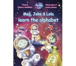 Meg, Jake & Lola learn the alphabet, Ornella Barberio,dafne Crocco,  2019