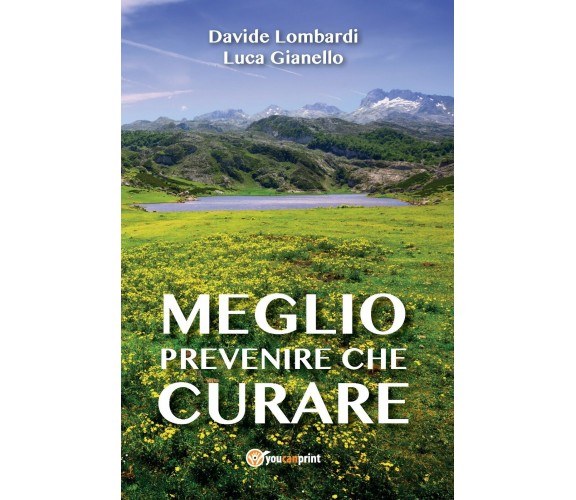 Meglio prevenire che curare di Luca Gianello, Davide Lombardi,  2015,  Youcanpri