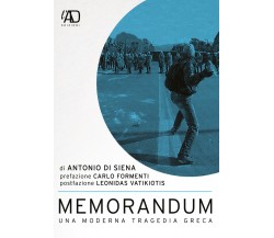 Memorandum. Una moderna tragedia greca	- Antonio Di Siena,  2020,  Youcanprint