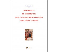 Memorialia de experientia sanctae Angelae de Fulgineo typis variis exarata	