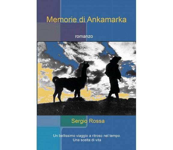 Memorie di Ankamarka di Sergio Rossa,  2022,  Youcanprint