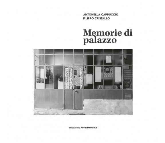 Memorie di palazzo, Antonella Cappuccio, Filippo Cristallo,  2020,  Youcanprint