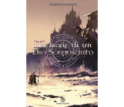 Memorie di un Dio sconosciuto, Celeste De Agostini,  2019,  Genesis Publishing