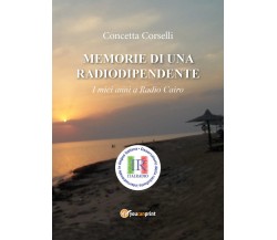 Memorie di una radiodipendente - I miei anni a Radio Cairo  - ER